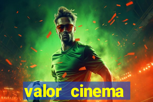 valor cinema shopping paralela